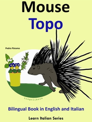 Bilingual Book in English and Italian: Mouse - Topo. Learn Italian CollectionŻҽҡ[ Pedro Paramo ]