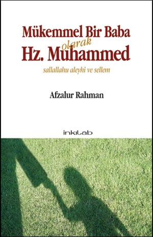 M?kemmel Bir Baba Olarak Hz. Muhammed (s.a.v)【電子書籍】[ Afzalur Rahman ]