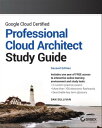 Google Cloud Certified Professional Cloud Architect Study Guide【電子書籍】 Dan Sullivan