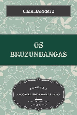 Os Bruzundangas【電子書籍】[ Lima Barreto ]