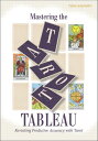 Mastering the Tarot Tableau Revisiting Predictive Accuracy with Tarot【電子書籍】[ Ton...