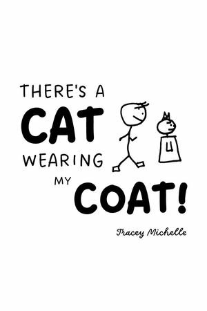 There's A Cat Wearing My CoatŻҽҡ[ Tracey Michelle ]