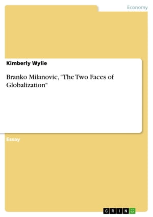 Branko Milanovic, 'The Two Faces of Globalization'