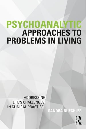 Psychoanalytic Approaches to Problems in Living