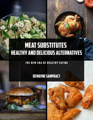 Meat Substitutes: Healthy and Delicious Alternatives