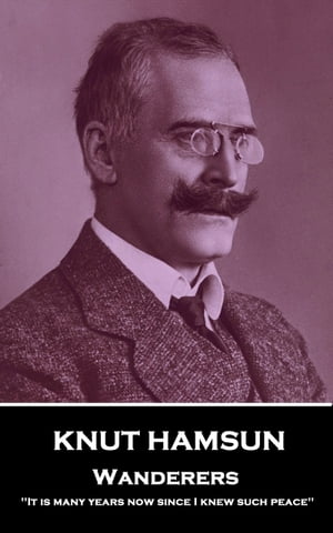 ŷKoboŻҽҥȥ㤨Wanderers: 'It is many years now since I knew such peace''Żҽҡ[ Knut Hamsun ]פβǤʤ1,041ߤˤʤޤ