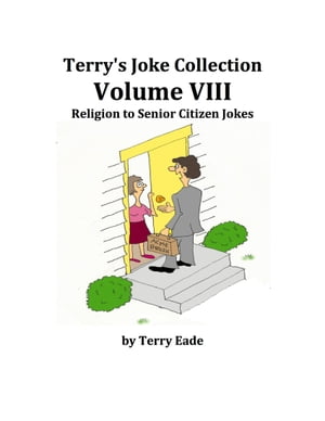 Terry's Joke Collection Volume Eight: Religion to Senior Citizen Jokes