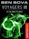 Voyagers III Star Brothers【電子書籍】 Ben Bova