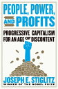 People, Power, and Profits: Progressive Capitalism for an Age of Discontent【電子書籍】 Joseph E. Stiglitz