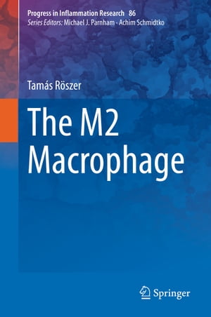 The M2 Macrophage【電子書籍】[ Tam?s R?szer ]