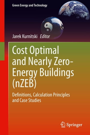 楽天楽天Kobo電子書籍ストアCost Optimal and Nearly Zero-Energy Buildings （nZEB） Definitions, Calculation Principles and Case Studies【電子書籍】
