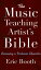 The Music Teaching Artist's Bible