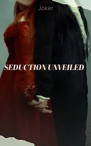 Seduction Unveiled