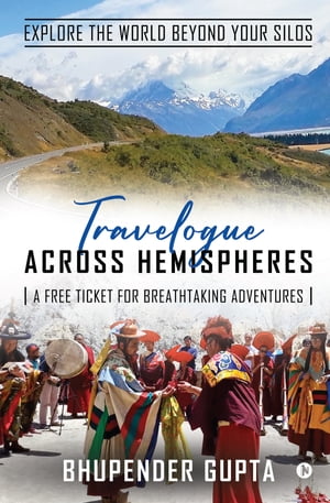 ŷKoboŻҽҥȥ㤨Travelogue Across Hemispheres A Free Ticket for Breathtaking AdventuresŻҽҡ[ Bhupender Gupta ]פβǤʤ282ߤˤʤޤ