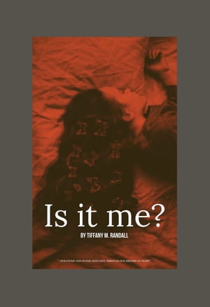 Is It Me?【電子書籍】[ Tiffany M. Randall ]