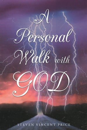 A Personal Walk With God【電子書籍】[ Steven Vincent Price ]