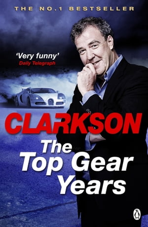 The Top Gear Years【電子書籍】 Jeremy Clarkson