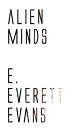 Alien Minds【電子書籍】[ E. Everett Evans 