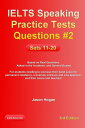 IELTS Speaking Practice Tests Questions #2. Sets 11-20. Based on Real Questions asked in the Academic and General Exams【電子書籍】[ Jason Hogan ]