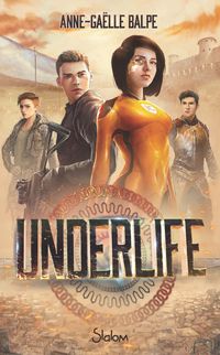 Underlife - Lecture roman ado science-fiction dystopie - Dès 13 ans