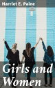 Girls and Women Empowering Women in a Male-Dominated World【電子書籍】[ Harriet E. Pai...