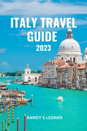 Italy Travel Guide 2023