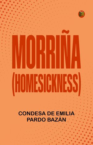 ŷKoboŻҽҥȥ㤨MORRI?A (HOMESICKNESSŻҽҡ[ CONDESA DE EMILIA PARDO BAZ?N ]פβǤʤ158ߤˤʤޤ
