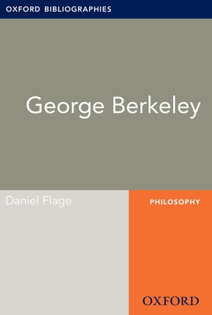 George Berkeley: Oxford Bibliographies Online Research Guide【電子書籍】[ Daniel Flage ]