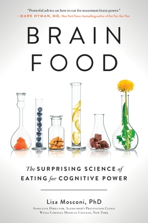 Brain Food The Surprising Science of Eating for Cognitive Power【電子書籍】[ Lisa Mosconi PhD ]