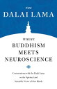 Where Buddhism Meets Neuroscience Conversations with the Dalai Lama on the Spiritual and Scientific Views of Our Minds