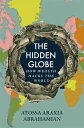 ŷKoboŻҽҥȥ㤨The Hidden Globe How Wealth Hacks the WorldŻҽҡ[ Atossa Araxia Abrahamian ]פβǤʤ2,246ߤˤʤޤ