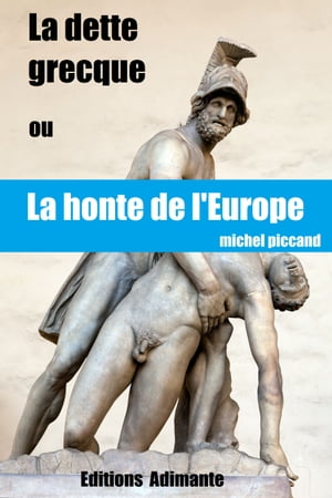 La dette grecque ou La honte de l'Europe