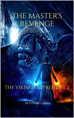 The Master's Revenge The Viking's Apprentice 2【電子書籍】[ Kevin McLeod ]