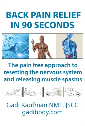 Back Pain Relief in 90 Seconds The pain-free approach to resetting the...