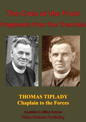 The Cross At The Front; Fragments From The TrenchesŻҽҡ[ Reverend Thomas Tiplady ]