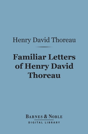 Familiar Letters of Henry David Thoreau (Barnes 