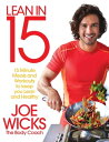 Lean in 15 - The Shift Plan 15 Minute Meals and Workouts to Keep You Lean and Healthy【電子書籍】 Joe Wicks