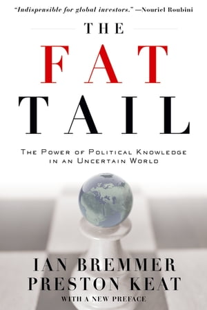The Fat Tail The Power of Political Knowledge in an Uncertain World (with a New Preface)