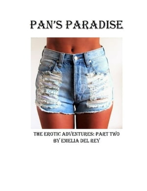 Pan's Paradise: The Erotic Adventures: Part Two