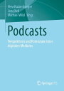 Podcasts Perspektiven und Potenziale eines digitalen Mediums【電子書籍】