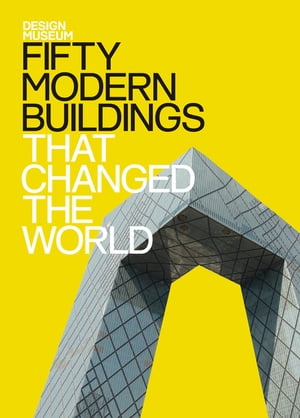 Fifty Modern Buildings That Changed the World