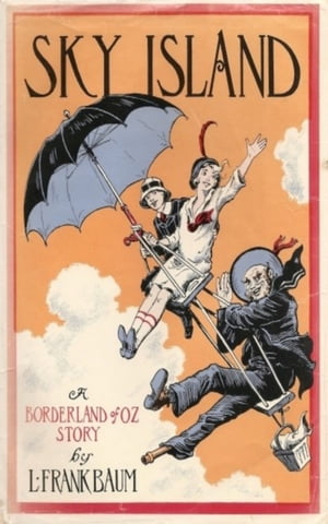 Sky Island: Being the Further Exciting AdventTheir Visit to the Sea Fairies【電子書籍】[ L. Frank Baum ]