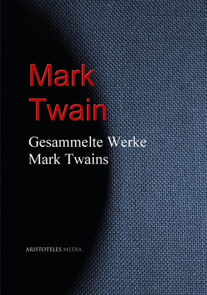 Gesammelte Werke Mark TwainsŻҽҡ[ Mark Twain ]