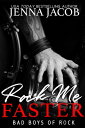 Rock Me Faster Bad Boys of Rock, Book 4 (A Fake Relationship Romance)【電子書籍】 Jenna Jacob