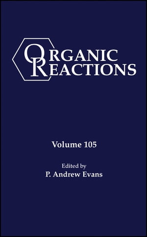 Organic Reactions, Volume 105Żҽҡ[ P. Andrew Evans ]