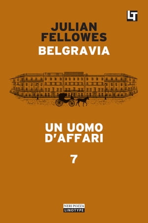 Belgravia capitolo 7 - Un uomo d’affari