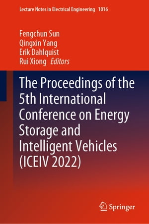 The Proceedings of the 5th International Conference on Energy Storage and Intelligent Vehicles (ICEIV 2022)【電子書籍】