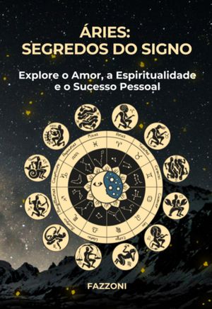 ?ries: Segredos Do Signo【電子書籍】[ Fazzoni ]