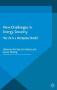 New Challenges in Energy Security The UK in a Multipolar World【電子書籍】