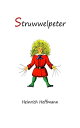 ŷKoboŻҽҥȥ㤨Struwwelpeter: Merry Stories and Funny PicturesŻҽҡ[ Heinrich Hoffmann ]פβǤʤ100ߤˤʤޤ